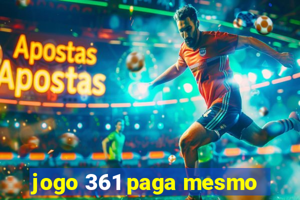 jogo 361 paga mesmo